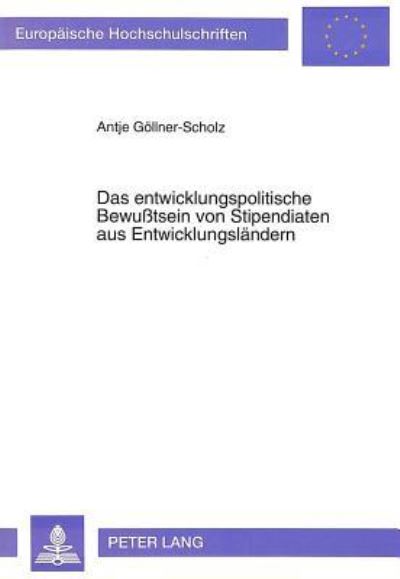 Das Entwicklungspolitische Bewußtsein Von Stipendiaten Aus Entwicklungslandern