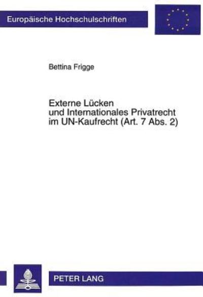 Externe Lucken Und Internationales Privatrecht Im UN-Kaufrecht (Art. 7 Abs. 2)