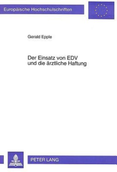 Der Einsatz Von EDV Und Die Arztliche Haftung