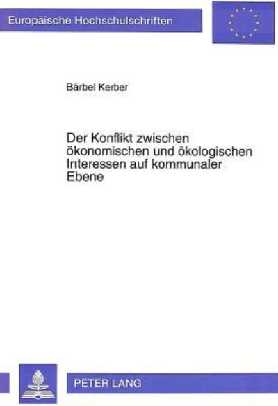 Der Konflikt Zwischen Okonomischen Und Okologischen Interessen Auf Kommunaler Ebene