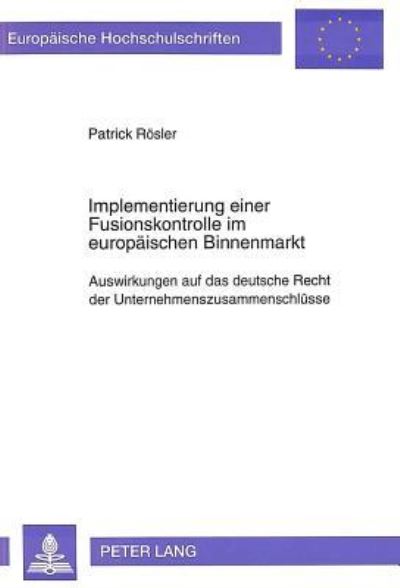 Implementierung Einer Fusionskontrolle Im Europaischen Binnenmarkt