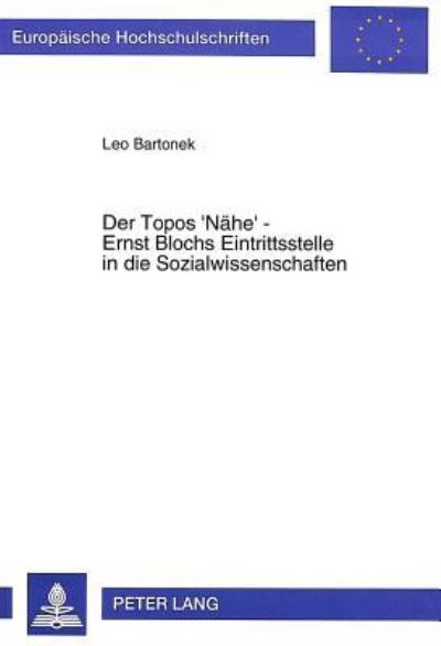 Der Topos 'Nahe' - Ernst Blochs Eintrittsstelle in Die Sozialwissenschaften