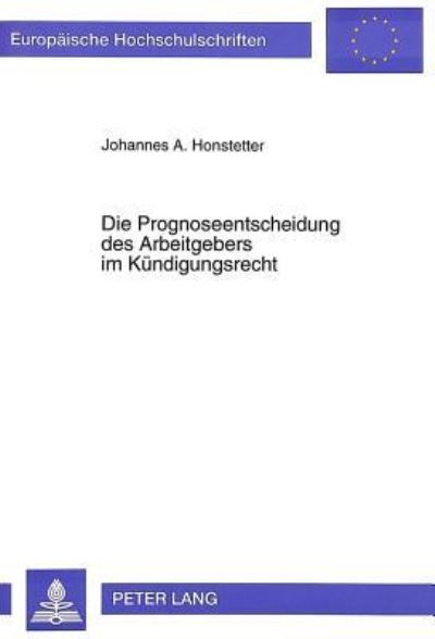 Die Prognoseentscheidung Des Arbeitgebers Im Kundigungsrecht