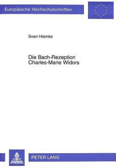 Die Bach-Rezeption Charles-Marie Widors