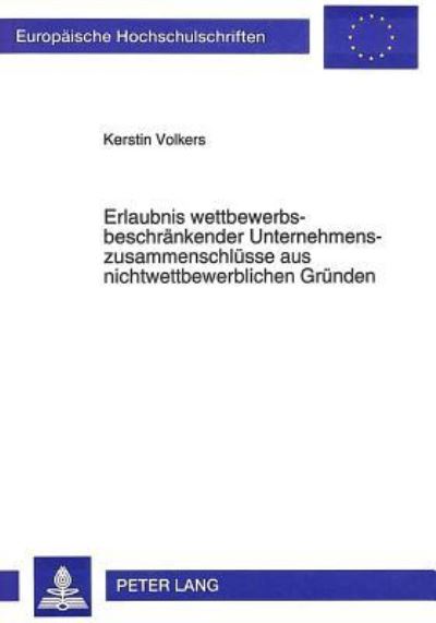 Erlaubnis Wettbewerbsbeschrankender Unternehmenszusammenschlusse Aus Nichtwettbewerblichen Grunden