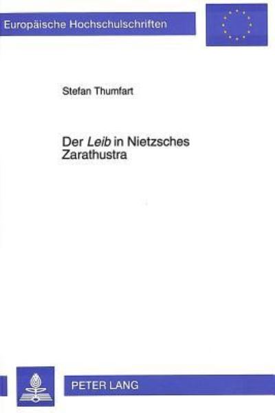 Der Leib in Nietzsches Zarathustra