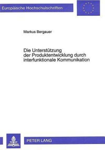 Die Unterstutzung Der Produktentwicklung Durch Interfunktionale Kommunikation