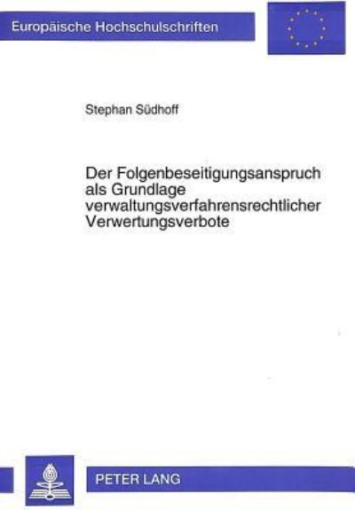 Der Folgenbeseitigungsanspruch Als Grundlage Verwaltungsverfahrensrechtlicher Verwertungsverbote