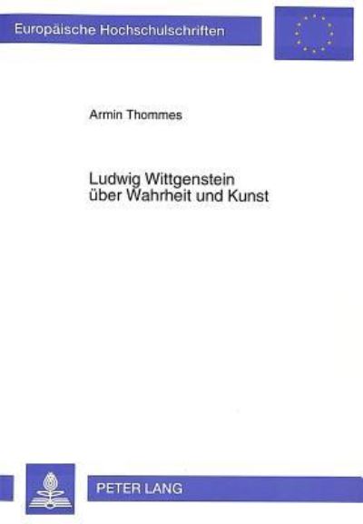 Ludwig Wittgenstein Uber Wahrheit Und Kunst