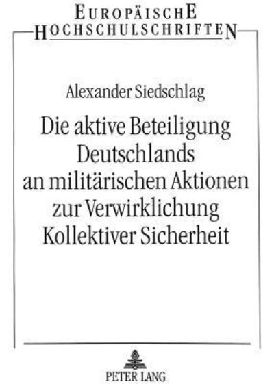 Die Aktive Beteiligung Deutschlands an Militarischen Aktionen Zur Verwirklichung Kollektiver Sicherheit