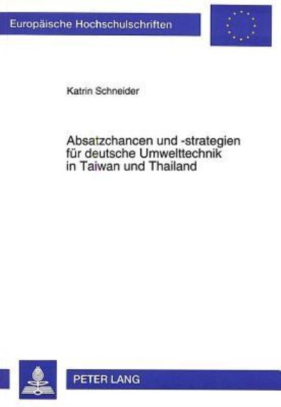 Absatzchancen Und -Strategien Fur Deutsche Umwelttechnik in Taiwan Und Thailand