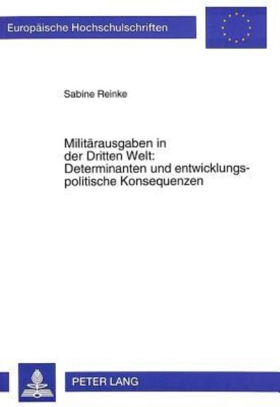 Militarausgaben in Der Dritten Welt: Determinanten Und Entwicklungspolitische Konsequenzen