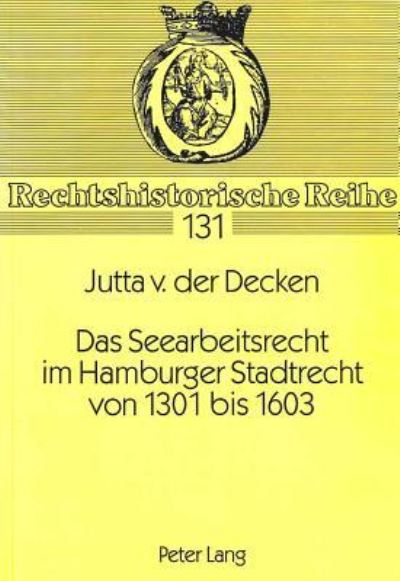 Das Seearbeitsrecht Im Hamburger Stadtrecht Von 1301 Bis 1603