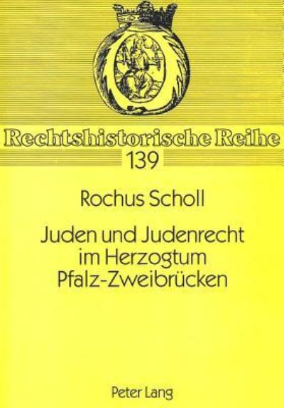 Juden Und Judenrecht Im Herzogtum Pfalz-Zweibrucken