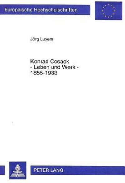 Konrad Cosack - Leben Und Werk - 1855-1933