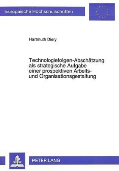 Technologiefolgen-Abschatzung Als Strategische Aufgabe Einer Prospektiven Arbeits- Und Organisationsgestaltung