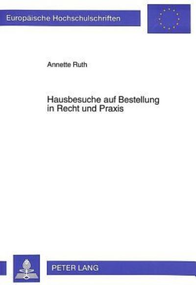 Hausbesuche Auf Bestellung in Recht Und Praxis