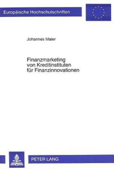 Finanzmarketing Von Kreditinstituten Fur Finanzinnovationen