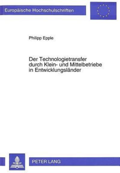 Der Technologietransfer Durch Klein- Und Mittelbetriebe in Entwicklungslander
