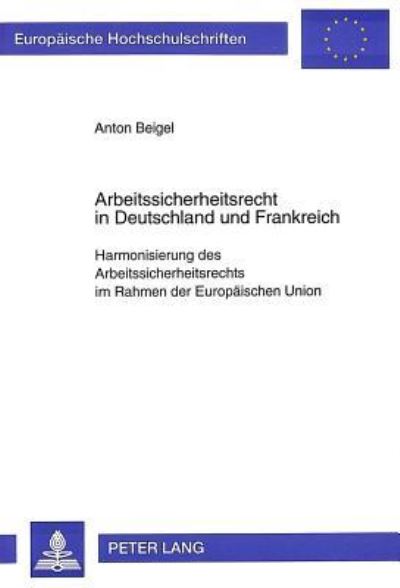 Arbeitssicherheitsrecht in Deutschland Und Frankreich