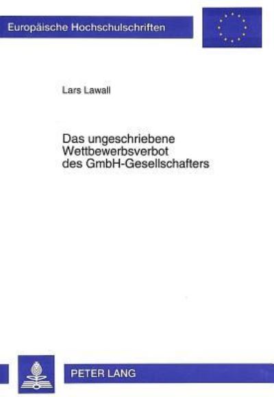 Das Ungeschriebene Wettbewerbsverbot Des GmbH-Gesellschafters
