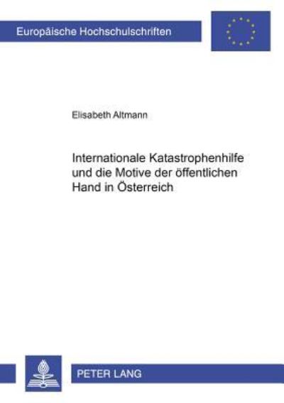 Internationale Katastrophenhilfe Und Die Motive Der Offentlichen Hand in Osterreich