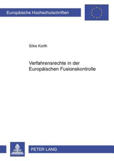 Verfahrensrechte in Der Europaischen Fusionskontrolle