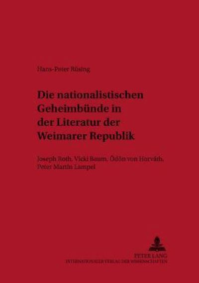Die Nationalistischen Geheimbunde in Der Literatur Der Weimarer Republik