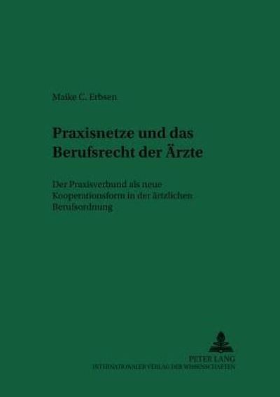 Praxisnetze Und Das Berufsrecht Der Arzte