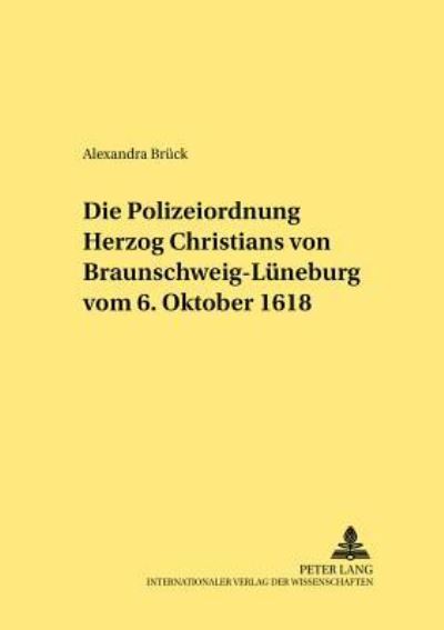 Die Polizeiordnung Herzog Christians Von Braunschweig-Lüneburg Vom 6. Oktober 1618