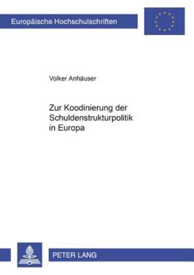 Zur Koordinierung Der Schuldenstrukturpolitik in Europa