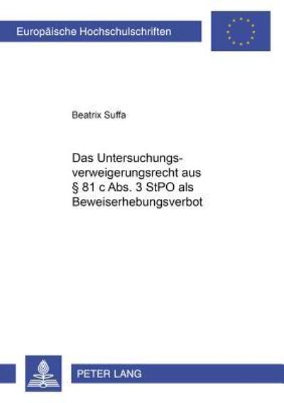 Das Untersuchungsverweigerungsrecht Aus § 81 C Abs. 3 StPO Als Beweiserhebungsverbot