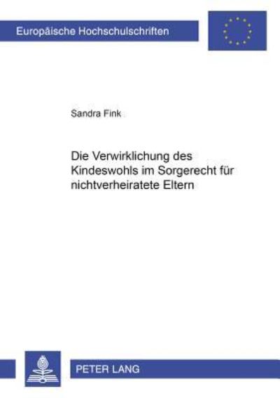 Die Verwirklichung Des Kindeswohls Im Sorgerecht Fur Nichtverheiratete Eltern