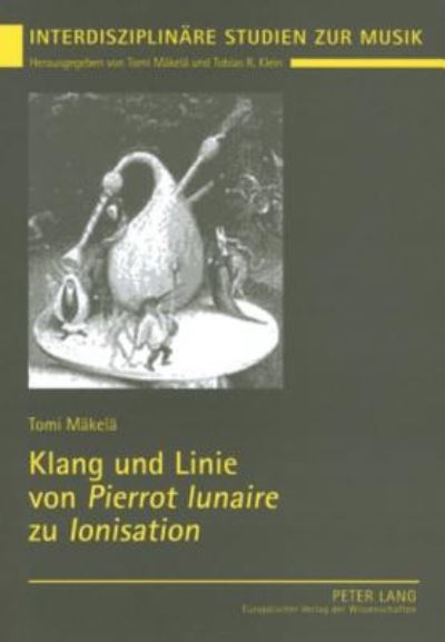 Klang Und Linie Von Pierrot Lunaire Zu Ionisation