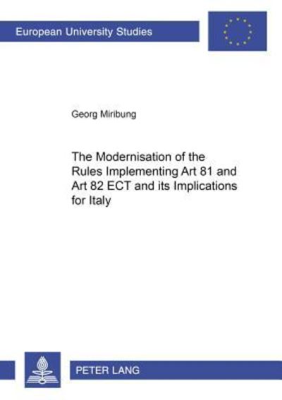 The Modernisation of the Rules Implementing Art 81 and Art 82 ECT and Its Implications for Italy
