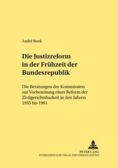 Die Justizreform in Der Frühzeit Der Bundesrepublik