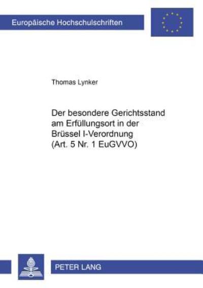 Der Besondere Gerichtsstand Am Erfullungsort in Der Brussel I-Verordnung (Art. 5 Nr. 1 EuGVVO)