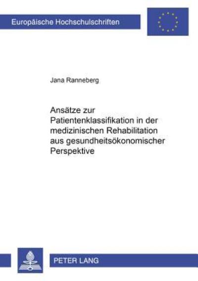 Ansatze Zur Patientenklassifikation in Der Medizinischen Rehabilitation Aus Gesundheitsokonomischer Perspektive