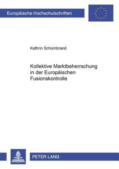 Kollektive Marktbeherrschung in Der Europaischen Fusionskontrolle