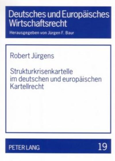 Strukturkrisenkartelle Im Deutschen Und Europaischen Kartellrecht