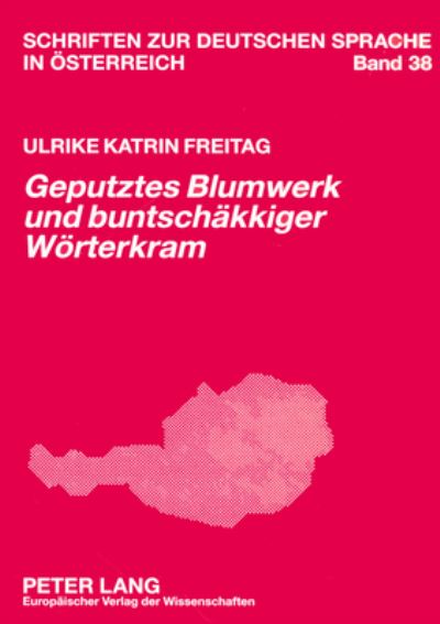 Geputztes Blumwerk Und Buntschäkkiger Wörterkram