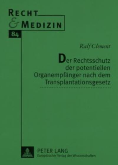Der Rechtsschutz Der Potentiellen Organempfanger Nach Dem Transplantationsgesetz