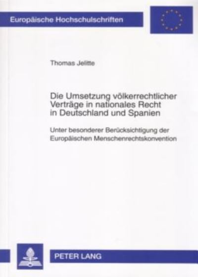 Die Umsetzung Volkerrechtlicher Vertrage in Nationales Recht in Deutschland Und Spanien