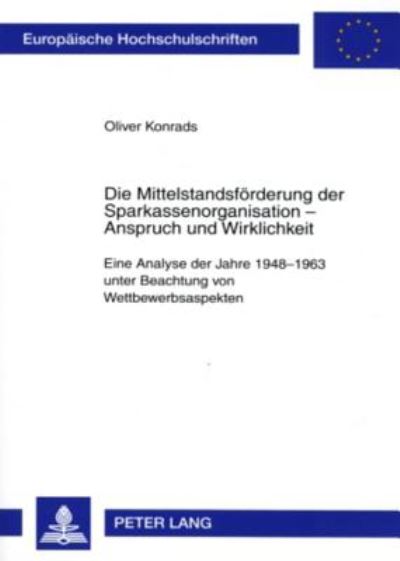 Die Mittelstandsforderung Der Sparkassenorganisation - Anspruch Und Wirklichkeit