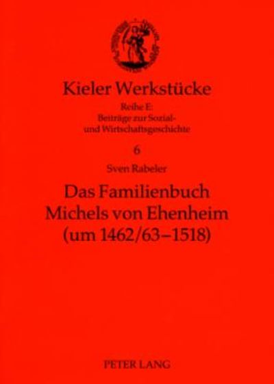 Das Familienbuch Michels Von Ehenheim (Um 1462/63-1518)