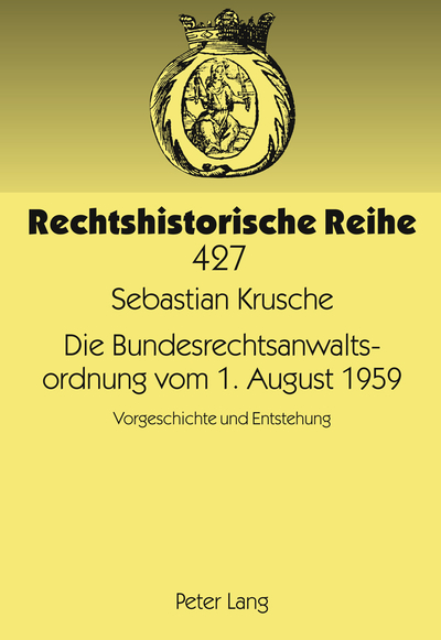 Die Bundesrechtsanwaltsordnung Vom 1. August 1959