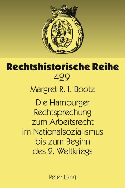 Die Hamburger Rechtsprechung Zum Arbeitsrecht Im Nationalsozialismus Bis Zum Beginn Des 2. Weltkriegs