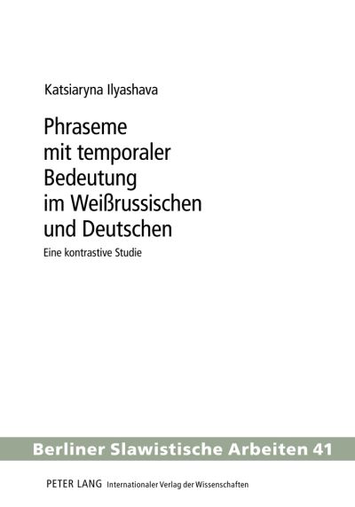 Phraseme Mit Temporaler Bedeutung Im Weirussischen Und Deutschen