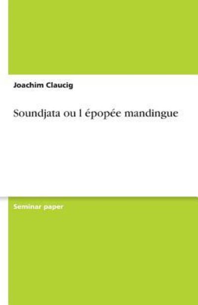 Soundjata Ou L Épopée Mandingue