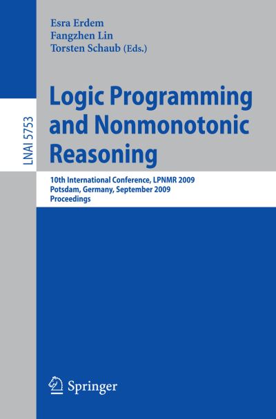 Logic Programming and Nonmonotonic Reasoning Lecture Notes in Artificial Intelligence